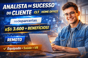 ANALISTA DE SUCESSO DO CLIENTE (CLT): TRABALHE DE CASA COM SALÁRIO COMPETITIVO E BENEFÍCIOS COMPLETOS