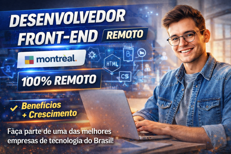 Desenvolvedor Front-End (100% Remoto): Faça Parte da Montreal, Referência em Tecnologia no Brasil