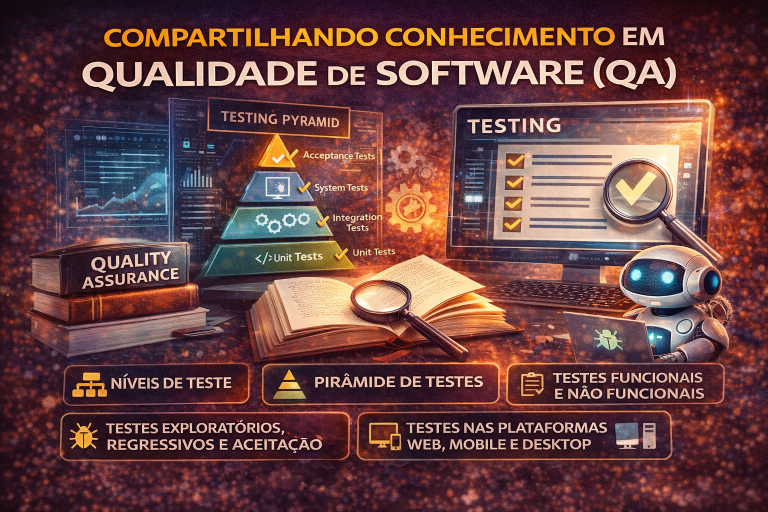Compartilhando Conhecimento em Qualidade de Software (QA): Fundamentos que Todo Profissional Precisa Dominar