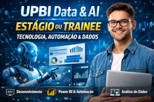 UPBI Data & AI abre oportunidades para Estágio e Trainee em Tecnologia, Automação & Dados