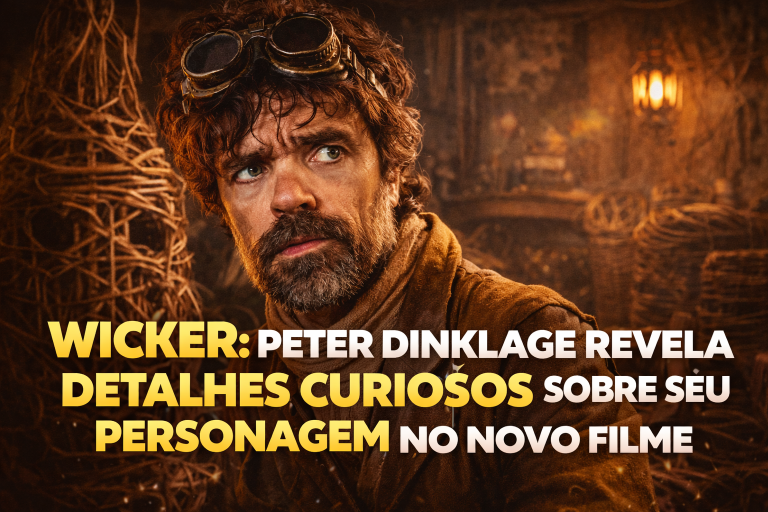 Wicker: Peter Dinklage revela segredos curiosos sobre seu personagem no novo filme