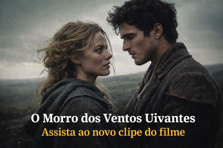 O Morro dos Ventos Uivantes ganha novo clipe e revela diálogo marcante entre Cathy e Heathcliff