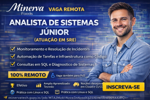 Analista de Sistemas Júnior com Atuação em SRE na Minerva Foods: Tecnologia, Confiabilidade e Impacto Global