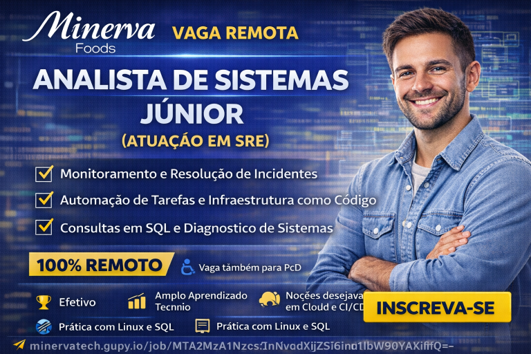 Analista de Sistemas Júnior com Atuação em SRE na Minerva Foods: Tecnologia, Confiabilidade e Impacto Global