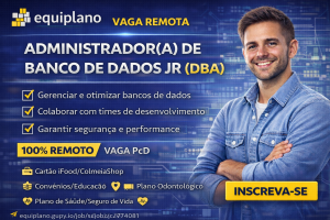 Administrador(a) de Banco de Dados (DBA) Júnior na Equiplano: Tecnologia, Impacto Público e Crescimento Profissional