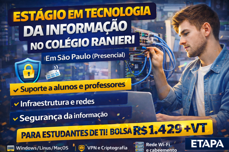 Estágio em Tecnologia da Informação no Colégio Ranieri: Oportunidade Presencial em São Paulo para Iniciar Carreira em Redes, Suporte e Segurança Digital