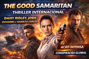 THE GOOD SAMARITAN GANHA REFORÇO DE PESO: THRILLER INTERNACIONAL COM DAISY RIDLEY, JOSH DUHAMEL E SHARLTO COPLEY PROMETE AÇÃO INTENSA E CONSPIRAÇÃO GLOBAL