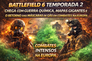 BATTLEFIELD 6 TEMPORADA 2 CHEGA COM GUERRA QUÍMICA, MAPAS GIGANTES E O RETORNO DAS MÁSCARAS DE GÁS EM COMBATES INTENSOS NA EUROPA