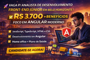 ANALISTA DE DESENVOLVIMENTO FRONT-END JÚNIOR EM BELO HORIZONTE: SALÁRIO DE R$ 3.700, BENEFÍCIOS COMPLETOS E FOCO EM ANGULAR MODERNO