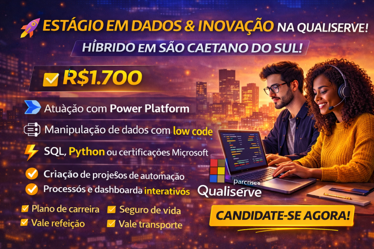 ESTÁGIO EM DADOS & INOVAÇÃO NA QUALISERVE: OPORTUNIDADE HÍBRIDA COM FOCO EM POWER PLATFORM, AUTOMAÇÃO E CARREIRA EM TECNOLOGIA