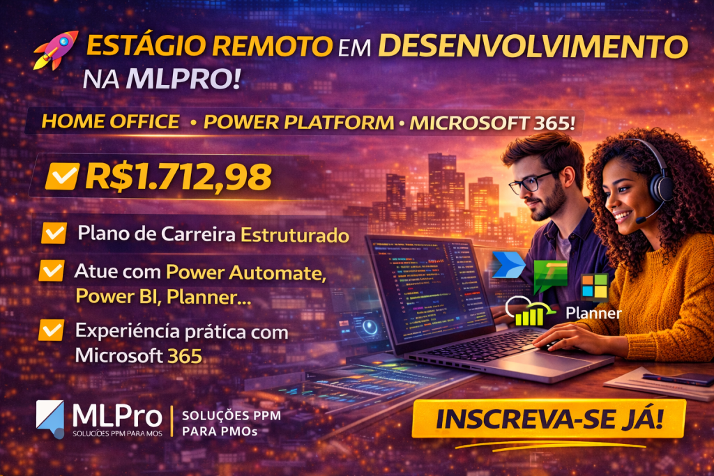 ESTÁGIO REMOTO EM DESENVOLVIMENTO NA MLPRO: OPORTUNIDADE HOME OFFICE COM POWER PLATFORM, PLANO DE CARREIRA E FOCO EM MICROSOFT 365