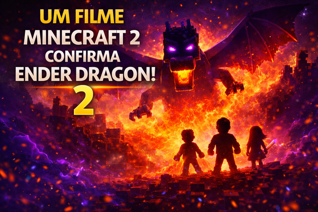 Um Filme Minecraft 2 Confirma Ender Dragon e Promete Escala Épica na Continuação que Chega em 2027