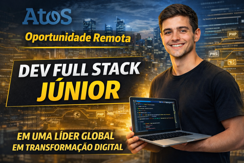 DESENVOLVEDOR(A) FULL STACK JÚNIOR NA ATOS: OPORTUNIDADE REMOTA EM UMA GIGANTE GLOBAL DE TRANSFORMAÇÃO DIGITAL