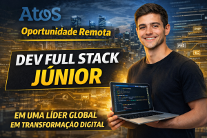 DESENVOLVEDOR(A) FULL STACK JÚNIOR NA ATOS: OPORTUNIDADE REMOTA EM UMA GIGANTE GLOBAL DE TRANSFORMAÇÃO DIGITAL