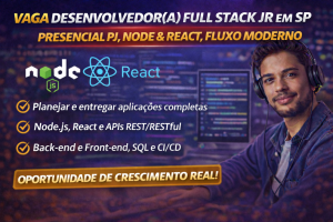 DESENVOLVEDOR(A) FULL STACK JR (NODE & REACT) EM SÃO PAULO: OPORTUNIDADE PRESENCIAL PJ PARA ATUAR COM STACK MODERNA E PROJETOS ESCALÁVEIS