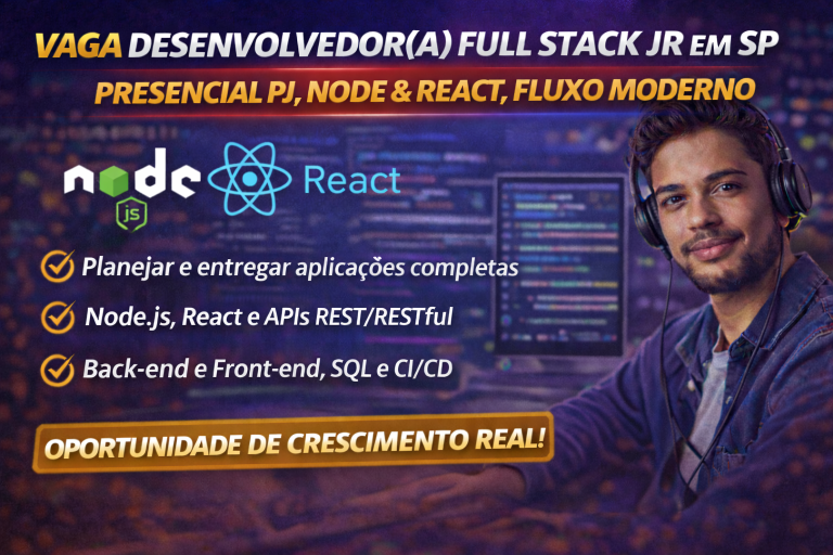 DESENVOLVEDOR(A) FULL STACK JR (NODE & REACT) EM SÃO PAULO: OPORTUNIDADE PRESENCIAL PJ PARA ATUAR COM STACK MODERNA E PROJETOS ESCALÁVEIS