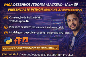 DESENVOLVEDOR(A) BACKEND – IA EM SÃO PAULO: ATUAÇÃO PRESENCIAL PJ COM PYTHON, MACHINE LEARNING E ARQUITETURAS DE DADOS AVANÇADAS