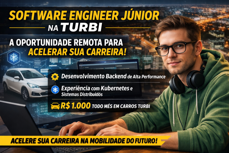SOFTWARE ENGINEER JÚNIOR NA TURBI: A OPORTUNIDADE REMOTA PARA ACELERAR SUA CARREIRA EM BACKEND, KUBERNETES E SISTEMAS DISTRIBUÍDOS
