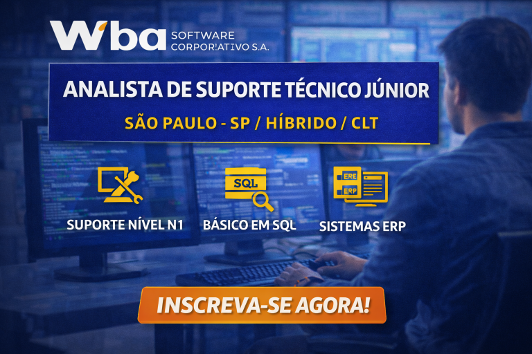 ANALISTA DE SUPORTE TÉCNICO JÚNIOR NA WBA SOFTWARE: EVOLUA EM ERP, SQL E EXPERIÊNCIA DO CLIENTE NO MODELO HÍBRIDO CLT