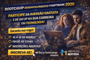 BOOTCAMP DESENVOLVIMENTO DE SOFTWARE 2026: PARTICIPE DA IMERSÃO GRATUITA QUE PODE TRANSFORMAR SUA CARREIRA EM TECNOLOGIA