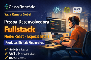 Especialista Fullstack Node/React no Grupo Boticário: Como Atuar em Produtos Digitais Financeiros de Alta Escala