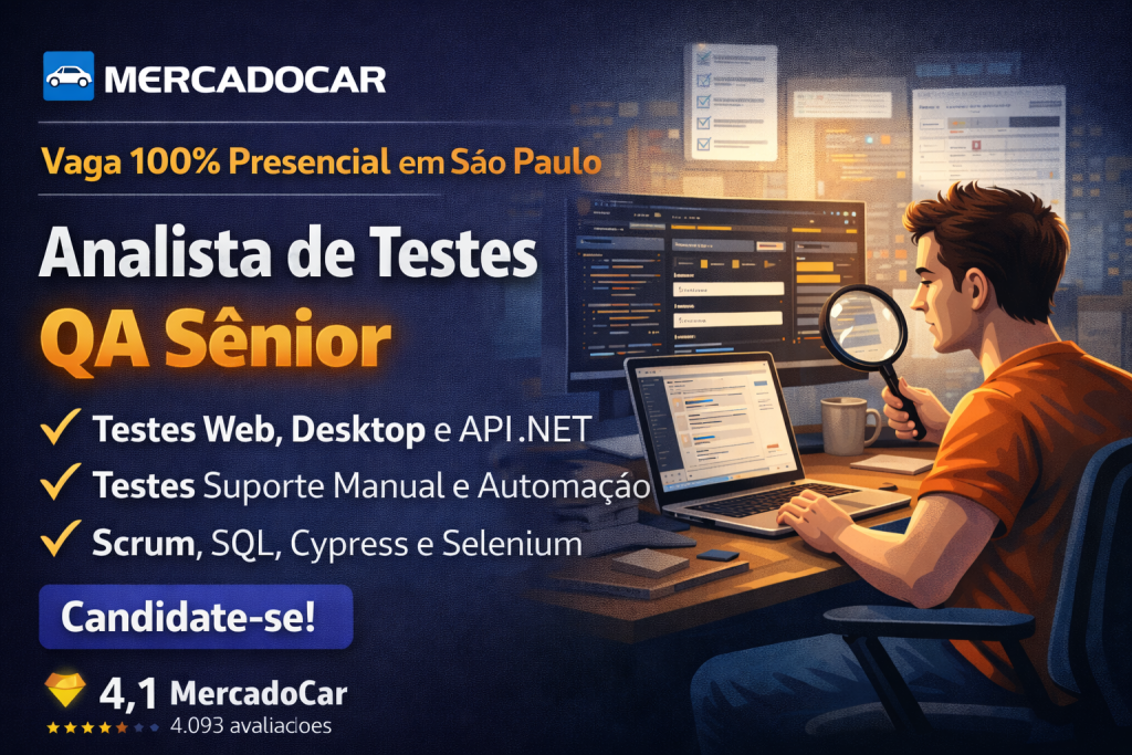 Excelência em Qualidade de Software: Como Atuar como Analista de Testes QA Sênior na MercadoCar e Elevar o Nível das Entregas Tecnológicas