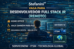Desenvolvedor Full Stack Jr (Remoto) na Stefanini: ServiceNow, ITSM e Crescimento Global em Tecnologia