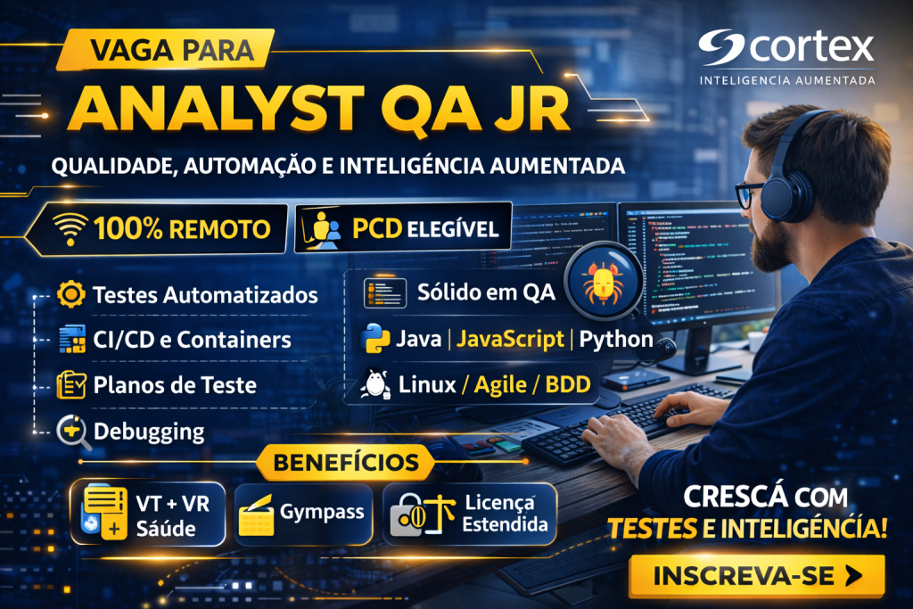 ANALYST QA JR NA CORTEX: QUALIDADE, AUTOMAÇÃO DE TESTES E INTELIGÊNCIA AUMENTADA EM UMA PLATAFORMA SaaS ESCALÁVEL
