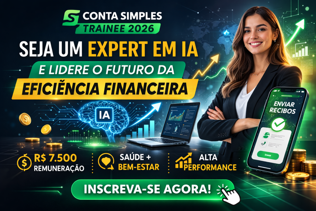 Trainee Conta Simples 2026: Torne-se Expert em IA e Lidere a Nova Era da Eficiência Financeira