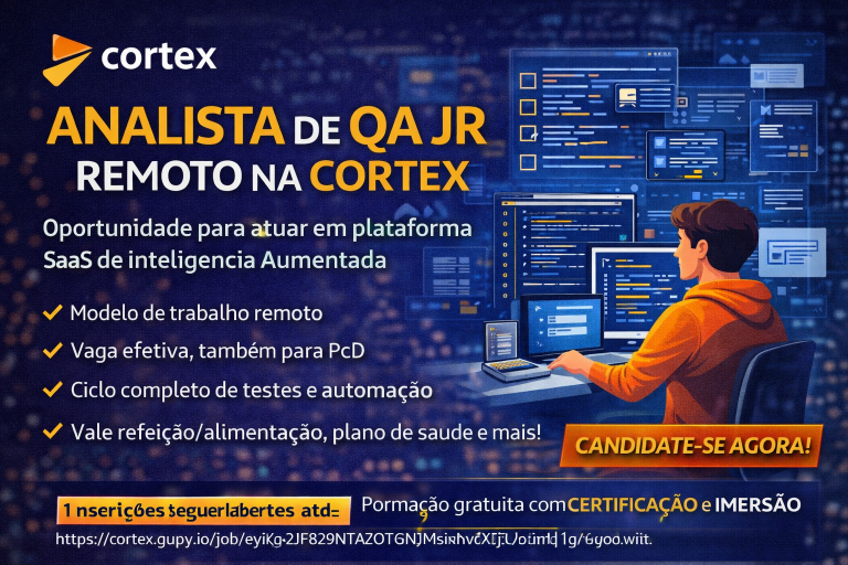 ANALISTA DE QA JR NA CORTEX: OPORTUNIDADE REMOTA PARA ATUAR EM UMA PLATAFORMA SaaS DE INTELIGÊNCIA AUMENTADA