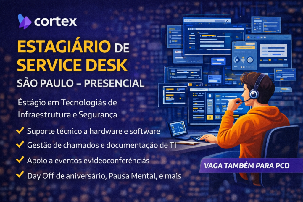 ESTAGIÁRIO DE SERVICE DESK: SUA PORTA DE ENTRADA PARA INFRAESTRUTURA, SEGURANÇA DA INFORMAÇÃO E TECNOLOGIA DE ALTA PERFORMANCE