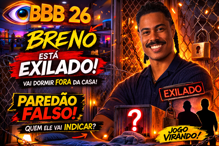 BBB 26 entra em modo explosivo: Exilado, Paredão falso e estratégias que podem mudar o jogo para sempre