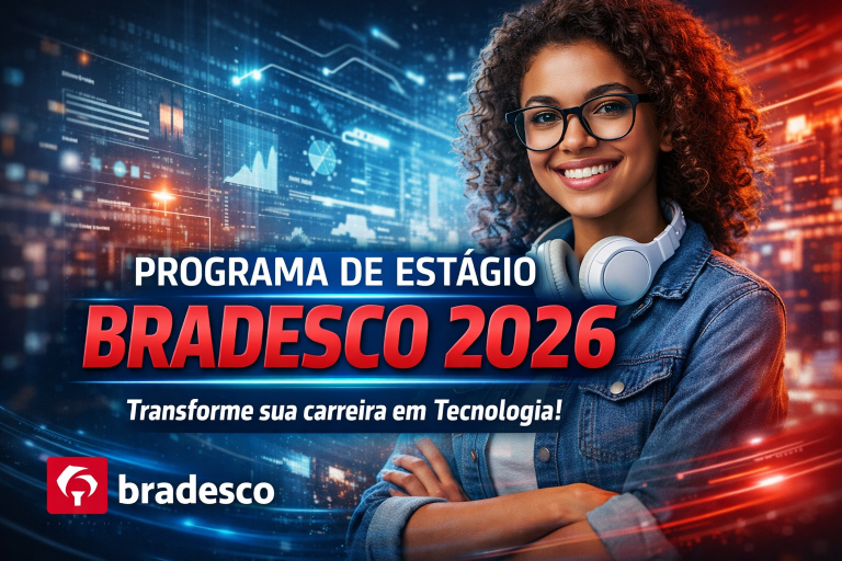 PROGRAMA DE ESTÁGIO BRADESCO 2026: TRANSFORME SUA CARREIRA EM TECNOLOGIA EM UM DOS MAIORES BANCOS DO BRASIL