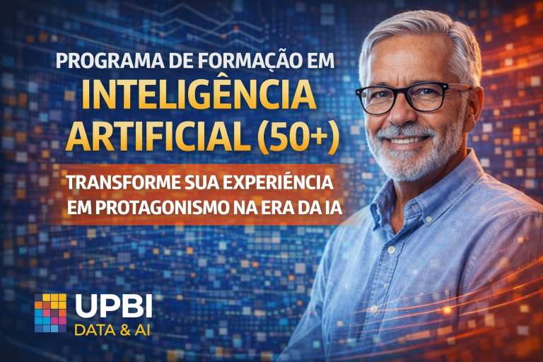 PROGRAMA DE FORMAÇÃO EM INTELIGÊNCIA ARTIFICIAL PARA PROFISSIONAIS 50+ NA UPBI DATA & AI: TRANSFORME SUA EXPERIÊNCIA DE NEGÓCIO EM PROTAGONISMO NA ERA DA IA