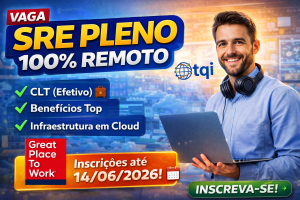 TQI abre vaga remota para Site Reliability Engineer Pleno com pacote robusto de benefícios