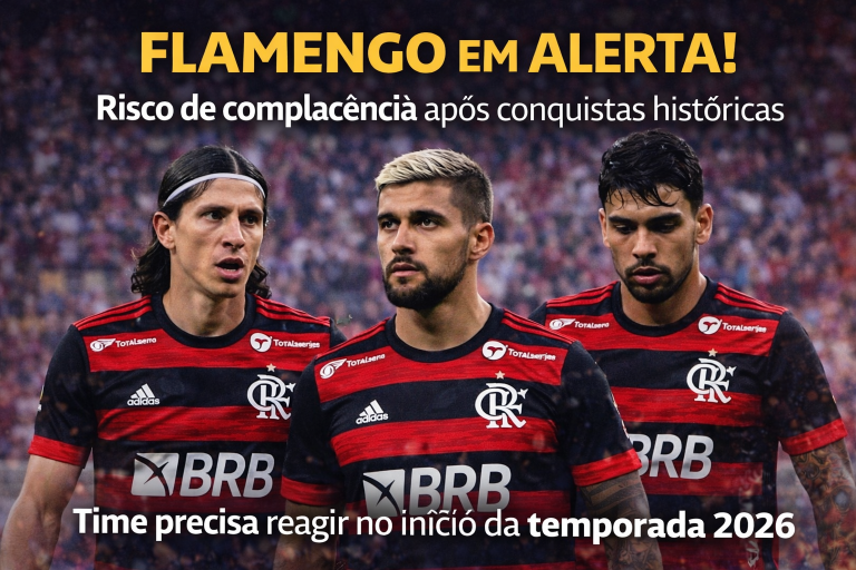 Flamengo Enfrenta Risco de Complacência Após Títulos e Precisa Reagir no Início da Temporada 2026
