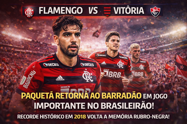 PAQUETÁ VOLTA AO BARRADÃO, FLAMENGO APOSTA EM FORÇA MÁXIMA E RECORDE HISTÓRICO GANHA NOVO CAPÍTULO