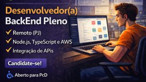 Desenvolvedor(a) BackEnd Pleno Remoto: Como Construir APIs Escaláveis com Node.js, TypeScript e AWS na Ser Mais Digital