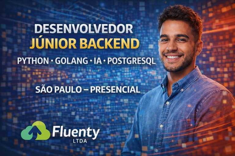 DESENVOLVEDOR(A) JÚNIOR BACKEND NA FLUENTY: ATUE COM PYTHON, GOLANG E IA EM UMA STARTUP INOVADORA EM SÃO PAULO