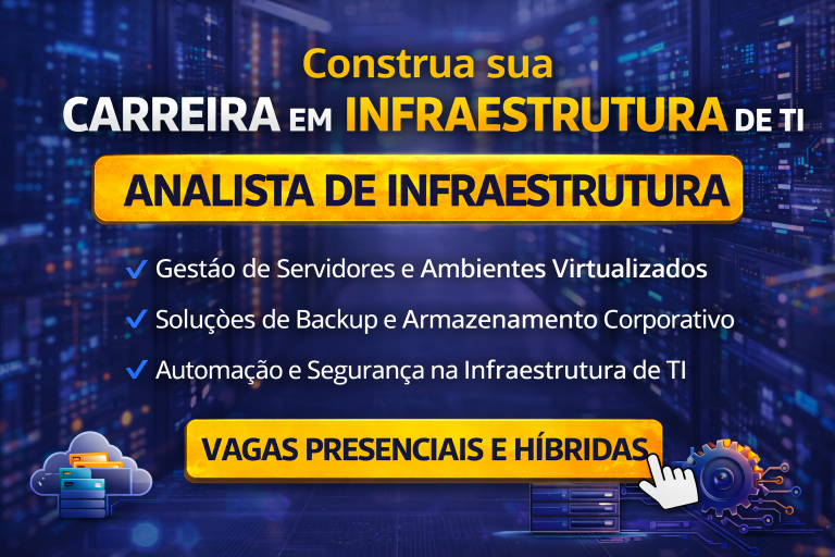 Carreira em Infraestrutura de TI: Como se Tornar um Analista de Infraestrutura Especialista em Servidores, Backup e Armazenamento Corporativo