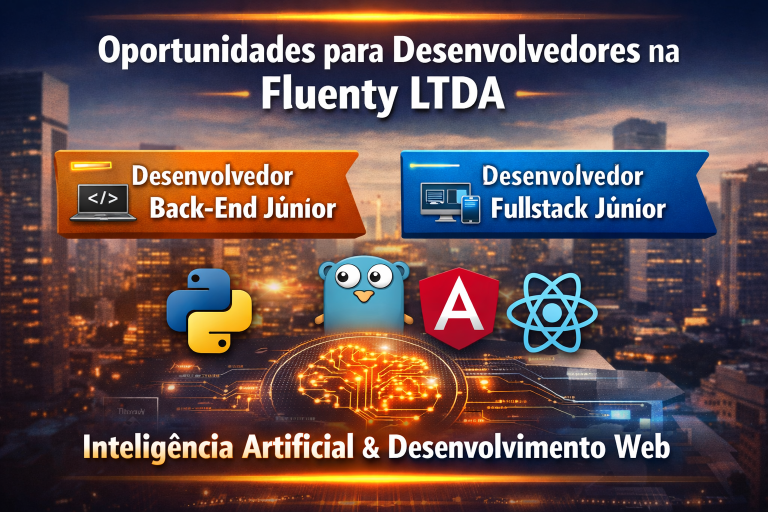 Oportunidades em Inteligência Artificial e Desenvolvimento de Software: Fluenty Abre Vagas para Desenvolvedor Backend e Fullstack Júnior