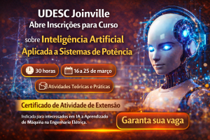 UDESC Joinville Abre Inscrições para Curso de Inteligência Artificial Aplicada a Sistemas de Potência e Formação em Aprendizado de Máquina no Setor Elétrico