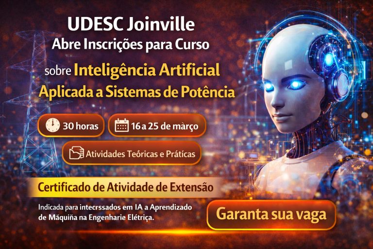 UDESC Joinville Abre Inscrições para Curso de Inteligência Artificial Aplicada a Sistemas de Potência e Formação em Aprendizado de Máquina no Setor Elétrico