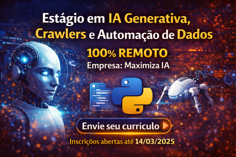Estágio Remoto em IA Generativa, Crawlers e Automação de Dados: Oportunidade para Estudantes que Querem Entrar no Mundo da Inteligência Artificial