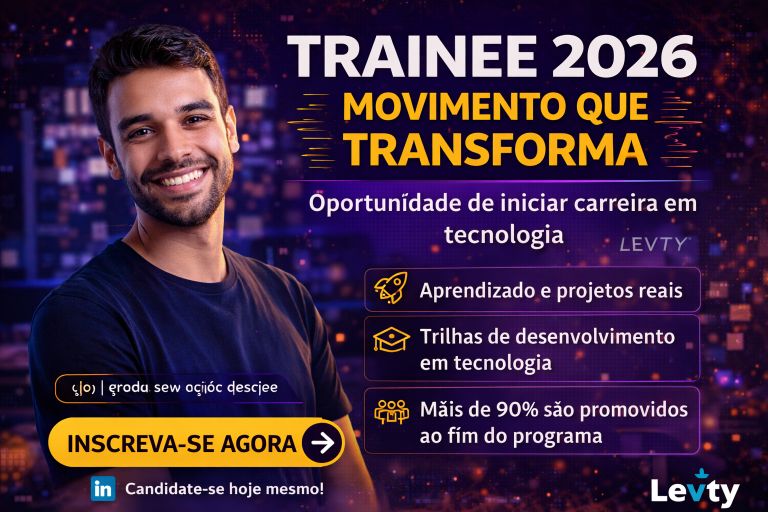 Programa de Trainee LEVTY 2026: Inicie sua Carreira em Tecnologia com Projetos Reais, Aprendizado Contínuo e Grande Potencial de Crescimento