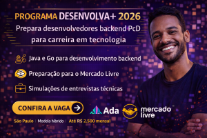 Desenvolva+ 2026: Programa da Ada com o Mercado Livre Prepara Desenvolvedores Backend para Carreira em um dos Maiores Ecossistemas de Tecnologia da América Latina