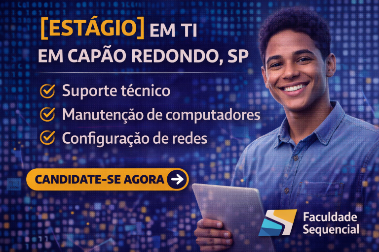 Estágio em TI na Faculdade Sequencial em São Paulo: Oportunidade para Iniciar Carreira com Suporte Técnico, Redes e Manutenção de Sistemas