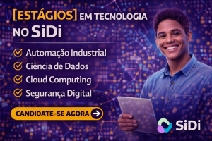 Oportunidades de Estágio em Tecnologia no SiDi: Caminhos Reais para Iniciar Carreira em Automação, Cloud, Ciência de Dados e Segurança de Software