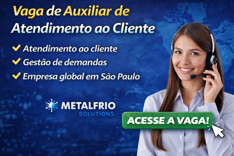 Vaga de Auxiliar de Atendimento ao Cliente na Metalfrio Solutions: oportunidade para iniciar carreira em Customer Service em empresa global de tecnologia de refrigeração