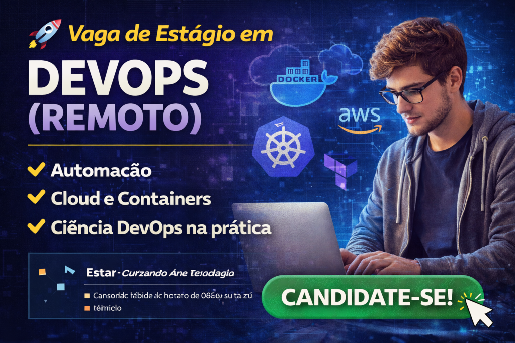 Estágio em DevOps Remoto: oportunidade para aprender automação, cloud computing e containers em uma startup de tecnologia